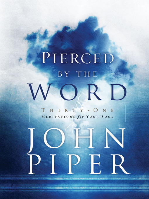 Title details for Pierced by the Word by John Piper - Available